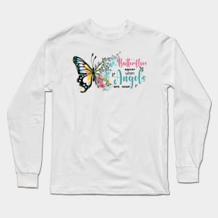 Butterflies appear when Angels are near Long Sleeve T-Shirt